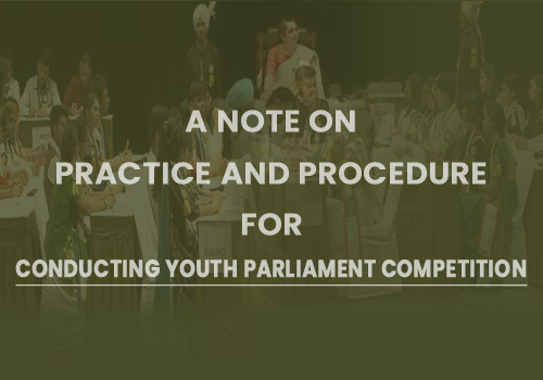 A Note on Practice and Procedure for conducting Youth Parliament Competition